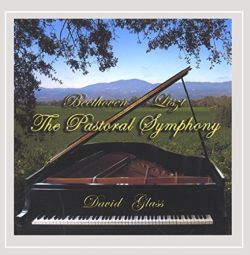 Beethoven / Liszt: The Pastoral Symphony by David Glass (2006-12-22j
