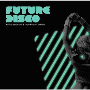 Future Disco 5: Downtown Express by Various Artists (2012) Audio CD
