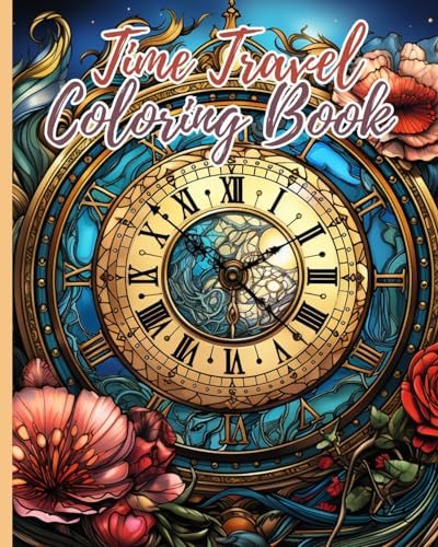 Time Travel Coloring Book: Time Travel Coloring Pages For Adults and kids, Awesome Coloring Book for Teens