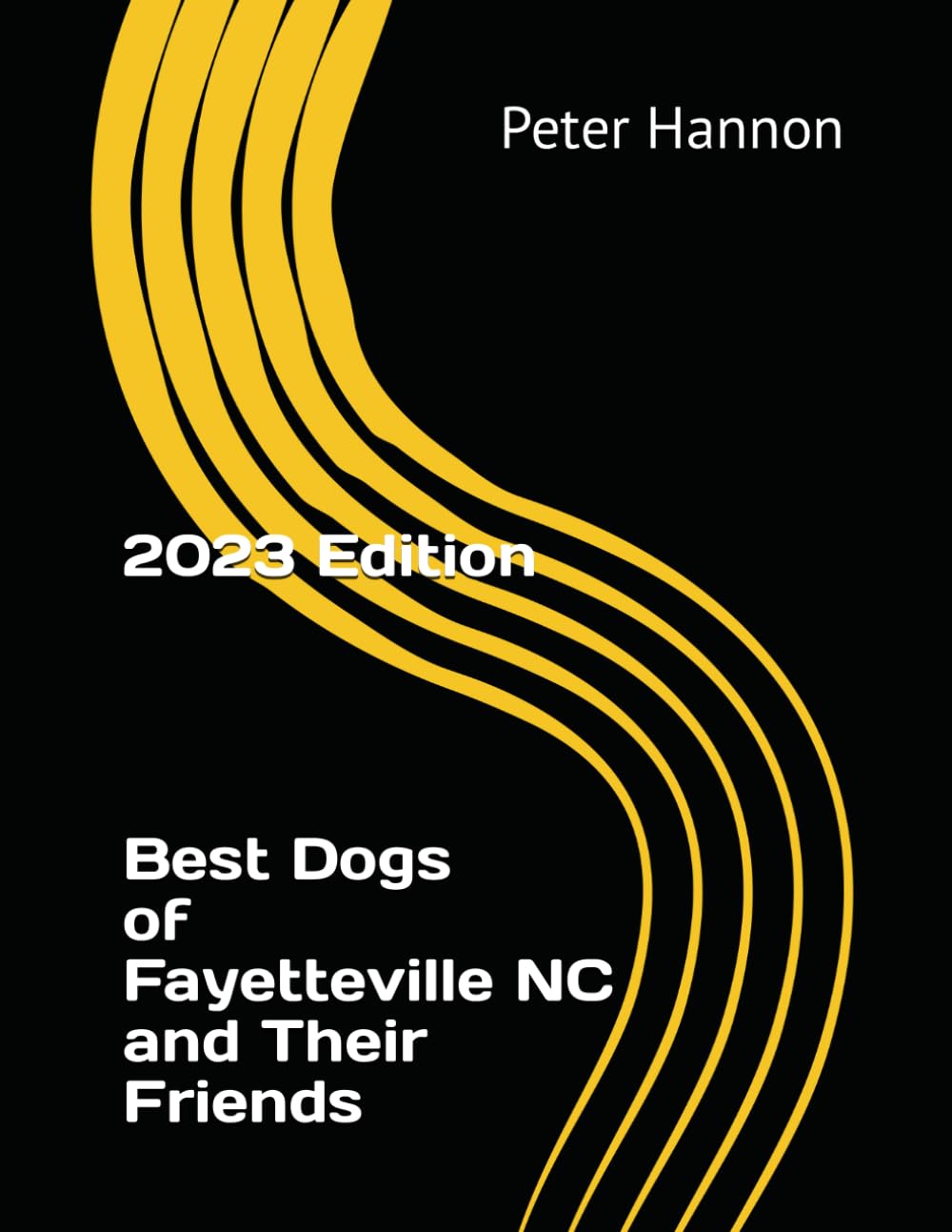 Best Dogs of Fayetteville NC and Their Friends: Celebrating the Canine Companions and Connections in Fayetteville, North Carolina