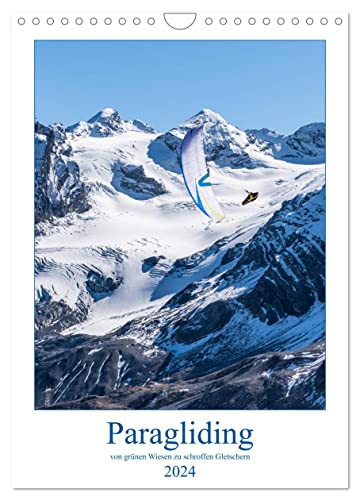 Paragliding - von grünen Wiesen zu schroffen Gletschen (Wandkalender 2024 DIN A4 hoch), CALVENDO Monatskalender
