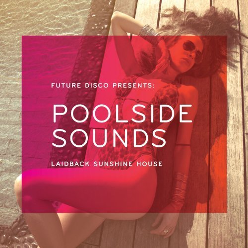 Future Disco Presents Poolside Sounds by Future Disco Presents Poolside Sounds (2012) Audio CD