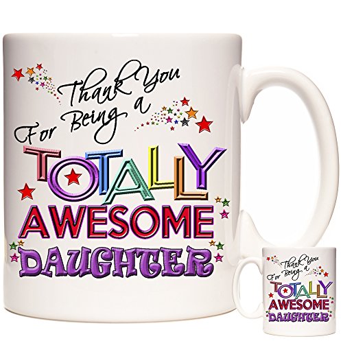Tasse mit Aufschrift "Thank You for Being A Totally Awesome Daughter".