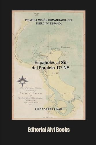 Españoles al Sur del Paralelo 17° NE: Primera misión humanitaria del Ejército Español
