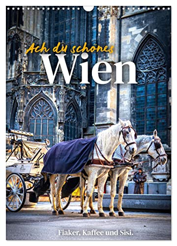 Ach du schönes Wien (Wandkalender 2024 DIN A3 hoch), CALVENDO Monatskalender