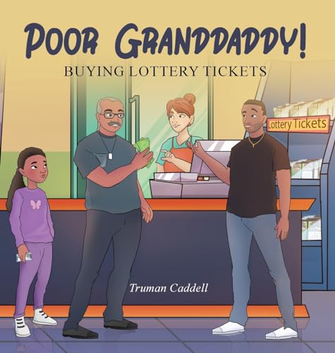 Poor Granddaddy: Buying Lottery Tickets