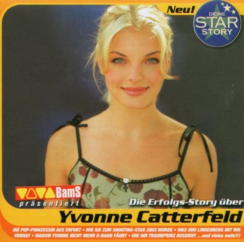 Deine Star Story / Die Erfolgs - Story über Yvonne Catterfeld / Hörbuch