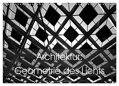 Architektur: Geometrie des Lichts (Wandkalender 2024 DIN A3 quer), CALVENDO Monatskalender