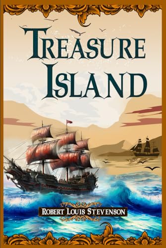 Treasure Island (Annotated): The Robert Louis Stevenson Original Pirate Adventure Novel
