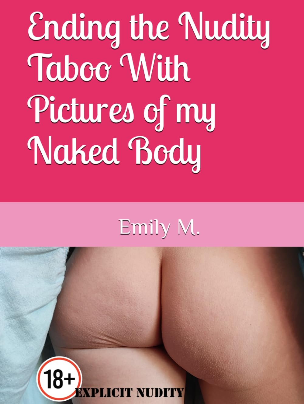 Ending the Nudity Taboo With Pictures of my Naked Body