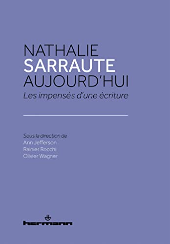 Nathalie Sarraute aujourd'hui: Les impensés d une écriture