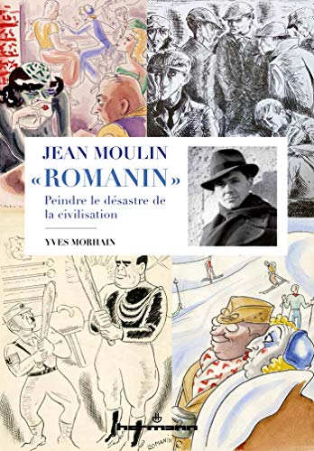 Jean Moulin "Romanin": Peindre le désastre de la civilisation