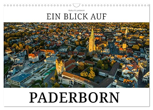 Ein Blick auf Paderborn (Wandkalender 2024 DIN A3 quer), CALVENDO Monatskalender