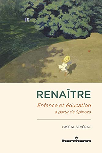 Renaître: Enfance et éducation à partir de Spinoza (HR.HORS COLLEC.)