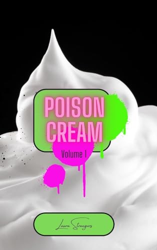 Poison Cream Volume 1: Collection of Poems
