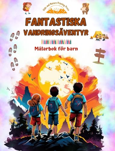 Fantastiska vandringsäventyr - Målarbok för barn - Roliga och kreativa teckningar av originalutflykter: Charmig samling av söta vandringsscener för barn