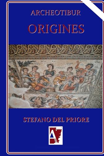 Origines: Supplemento al n° 1 degli Annales di ArcheoTibur