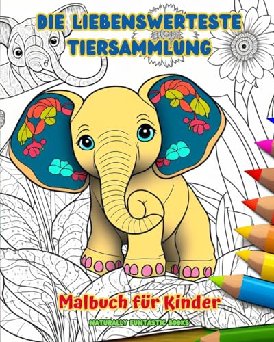 Die liebenswerteste Tiersammlung - Malbuch für Kinder - Kreative und lustige Szenen aus der Tierwelt: Bezaubernde Zeichnungen, die Kreativität und Spaß für Kinder fördern