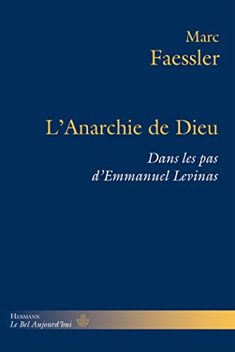 L'Anarchie de Dieu: Dans les pas d'Emmanuel Levinas (HR.BEL AUJOURD')