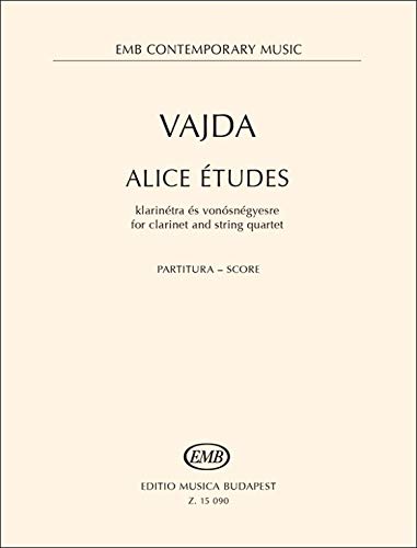 Gergely Vajda-Alice Etudes-Clarinet and String Quartet-SCORE