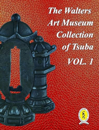 The Walters Art Museum Collection of Tsuba Volume 1