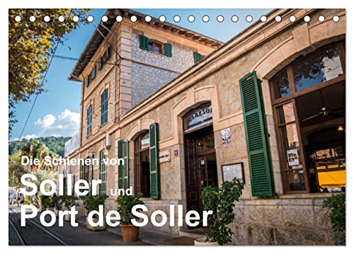Die Schienen von Soller und Port de Soller (Tischkalender 2024 DIN A5 quer), CALVENDO Monatskalender