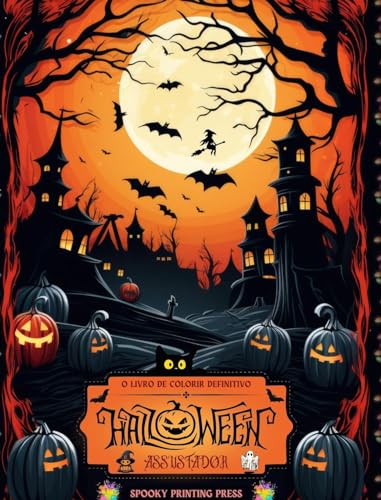 Halloween assustador - O livro de colorir definitivo para fãs de terror, adolescentes e adultos: Uma viagem relaxante pelo Halloween com designs assustadores e encantadores