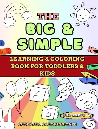 The Big and Simple Learning and Coloring Book for Toddlers and Kids: For Ages 1 , 2 , 3 , 4