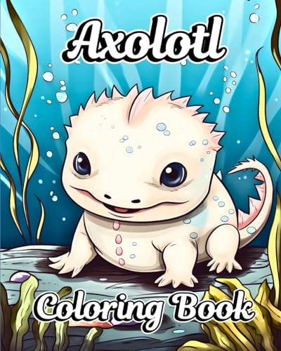 Axolotl Coloring Book: Exotic Mexican Walking Fish Drawings for Kids
