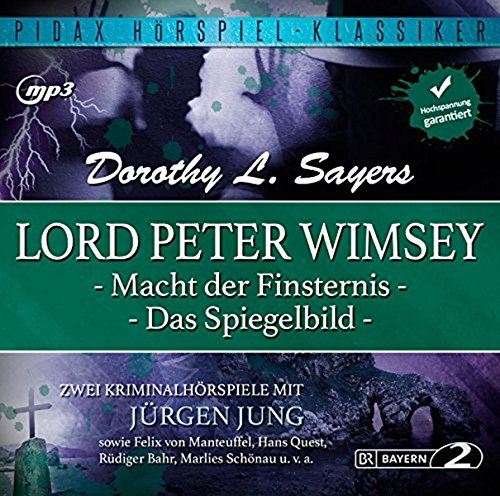 Lord Peter Wimsey: Macht der Finsternis + Das Spiegelbild / 2 Kriminalhörspiele von Dorothy L. Sayers (Pidax Hörspiel-Klassiker)