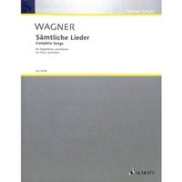Sämtliche Lieder: Singstimme und Klavier. (Edition Schott)