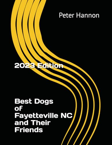 Best Dogs of Fayetteville NC and Their Friends: Celebrating the Canine Companions and Connections in Fayetteville, North Carolina