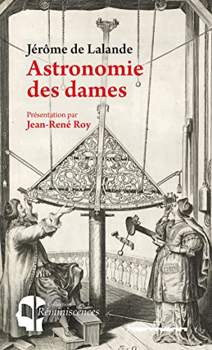 Astronomie des dames: Présentation par Jean-René Roy (HR.PUL.REMINISC)