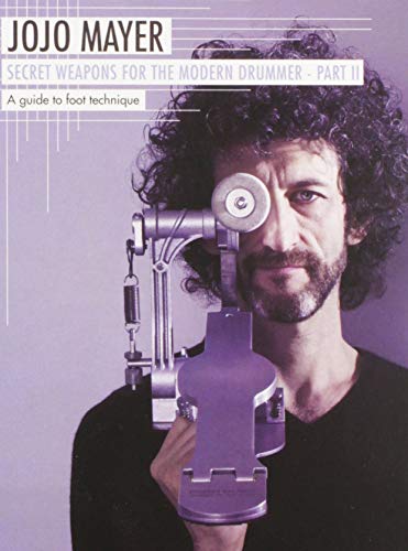 Jojo Mayer: Secrets Weapons for the Modern Drummer Part. 2: A Guide to Foot Technique [DVD] [UK Import]