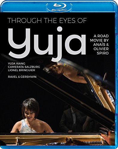 Through the Eyes of Yuja [Yuja Wang] [Blu-ray]