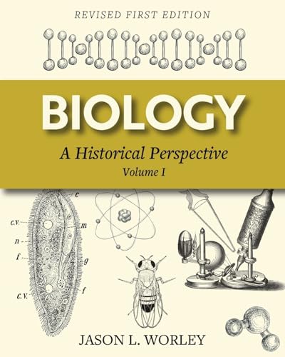 Biology: A Historical Perspective Volume I