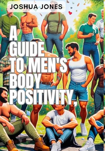 A Guide to Men's Body Positivity