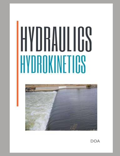 HYDRAULICS: Hydrokinetics: Engineering Handbook