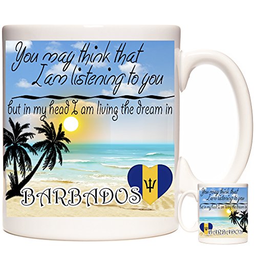Barbados Tasse mit Aufschrift "You May Think I Am Listening to You But in My Head I Am ... Barbados"
