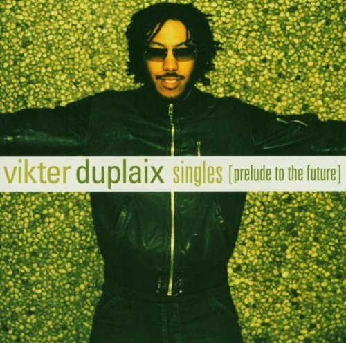 Singles: Prelude to the Future by Duplaix, Vikter