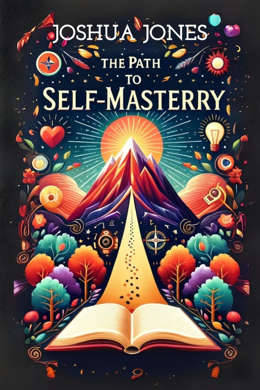 The Path to Self-Mastery