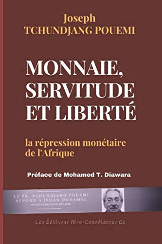 Monnaie, servitude et liberté: La répression monétaire de l'Afrique