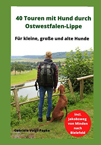 40 Touren mit Hund durch Ostwestfalen-Lippe: Für Kleine, große und alte Hunde