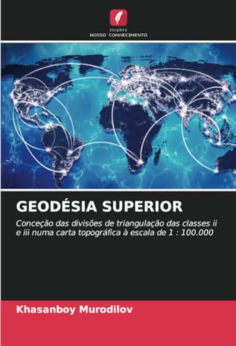 GEODÉSIA SUPERIOR: Conceção das divisões de triangulação das classes ii e iii numa carta topográfica à escala de 1 : 100.000