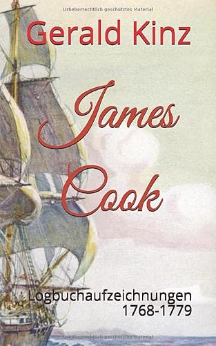James Cook: Logbuchaufzeichnungen 1768-1779