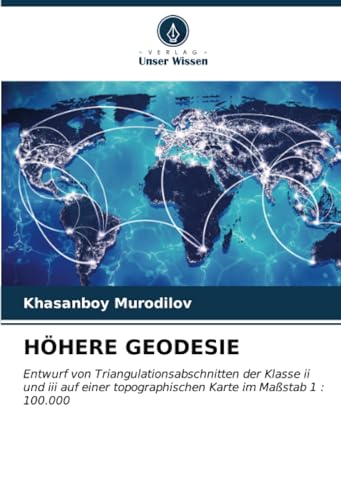 HÖHERE GEODESIE: Entwurf von Triangulationsabschnitten der Klasse ii und iii auf einer topographischen Karte im Maßstab 1 : 100.000