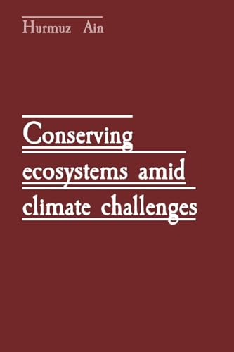 Conserving ecosystems amid climate challenges