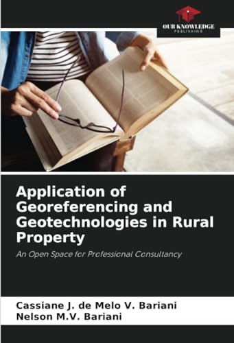Application of Georeferencing and Geotechnologies in Rural Property: An Open Space for Professional Consultancy