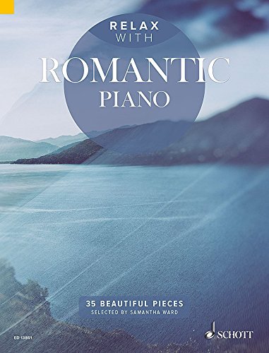 Relax with Romantic piano (35 pièces relaxantes) --- Piano