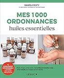 Mes 1000 ordonnances huiles essentielles (Santé/forme)